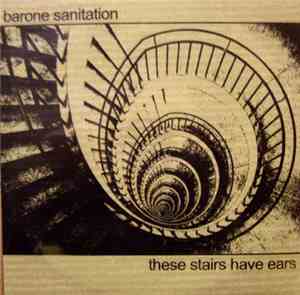 Barone Sanitation - These Stairs Have Ears
