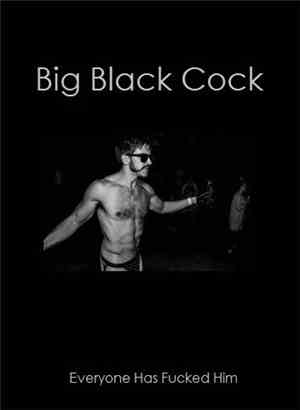 Big Black Cock - Everyone Has Fucked Him