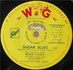 Bruce Clarke His Wild Guitar, And The Rockers - Sugar Blues / Golden Weddin ...