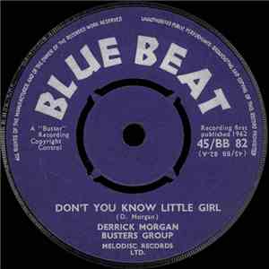 Derrick Morgan / B. Gabbidon / Busters Group - Don't You Know Little Girl / ...