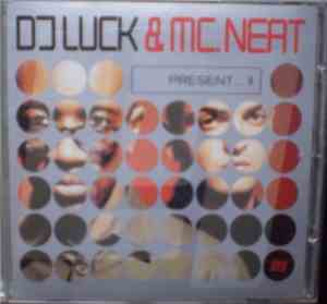 DJ Luck & MC Neat - Present ... II