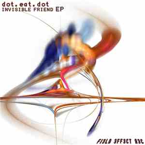 Dot Eat Dot - Invisible Friend