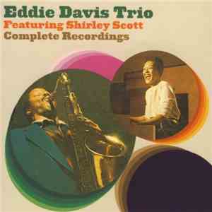 Eddie Davis Trio Featuring Shirley Scott - Complete Recordings