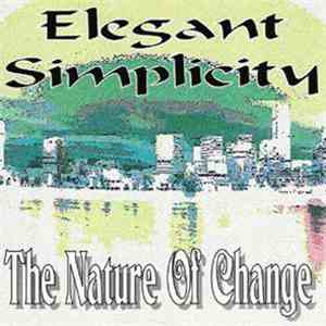 Elegant Simplicity - The Nature Of Change