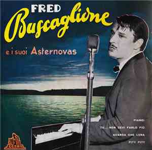 Fred Buscaglione E I Suoi Asternovas - Piangi