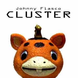 Johnny Fiasco - Cluster