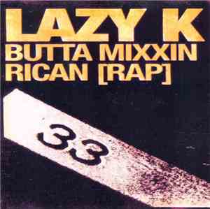 Lazy K  - Butta Mixxin Rican
