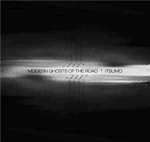 Modern Ghosts Of The Road - Itsumo