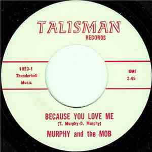 Murphy And The Mob - Because You Love Me / Born Loser