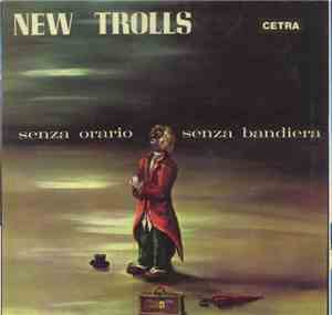New Trolls - Senza Orario Senza Bandiera