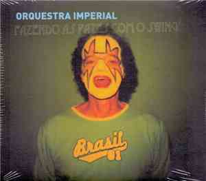 Orquestra Imperial - Fazendo As Pazes Com O Swing
