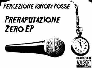 Percezione Ignota Posse - Preraputazione Zero EP