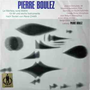 Pierre Boulez - Le Marteau Sans Maître Für Alt Und Sechs Instrumente Nach T ...