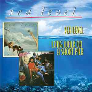 Sea Level - Sea Level / Long Walk On A Short Pier