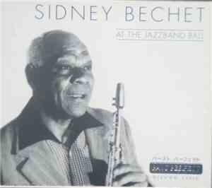 Sidney Bechet - At The Jazzband Ball