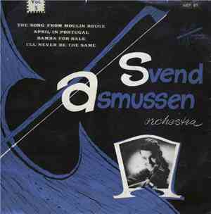 Svend Asmussen Orchestra - The Song From Moulin Rouge / April In Portugal / ...