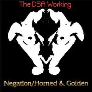 The DSA Working - Negation: Horned And Golden