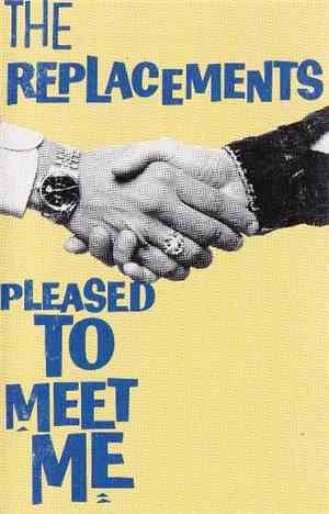 The Replacements - Pleased To Meet Me