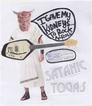 The Satanic Togas - I GAVE MY KIDNEYS TO ROCK N' ROLL