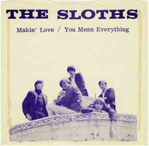 The Sloths - Makin' Love / You Mean Everything To Me