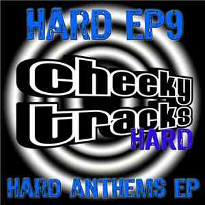Various - Cheeky Tracks Hard EP9 - Hard Anthems EP