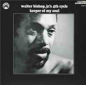 Walter Bishop, Jr.'s 4th Cycle - Keeper Of My Soul