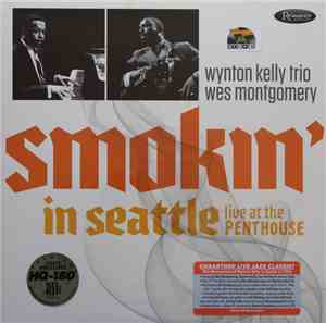 Wynton Kelly Trio, Wes Montgomery - Smokin' In Seattle Live At The Penthous ...