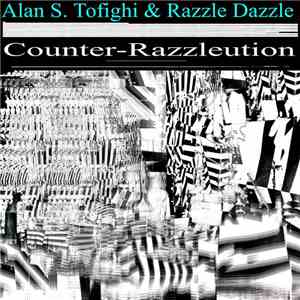 Alan S. Tofighi & Razzle Dazzle - Counter-Razzleution