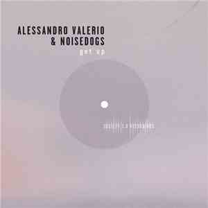 Alessandro Valerio, Noisedogs - Get Up