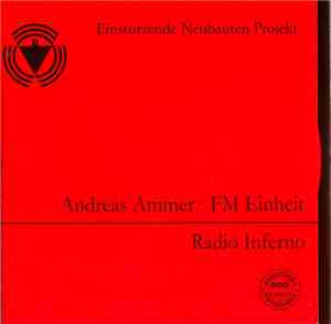 Andreas Ammer / FM Einheit - Radio Inferno