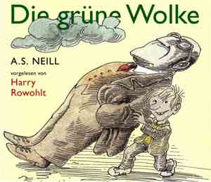 A.S. Neill Vorgelesen Von Harry Rowohlt - Die Grüne Wolke
