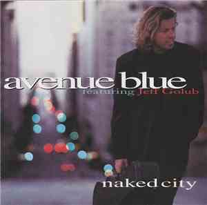 Avenue Blue Featuring Jeff Golub - Naked City