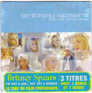 Britney Spears - I'm Not A Girl, Not Yet A Woman