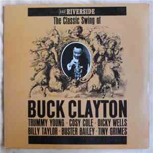 Buck Clayton - The Classic Swing Of Buck Clayton