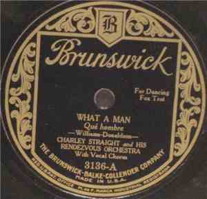 Charley Straight And His Rendezvous Orchestra - What A Man / Hi-Diddle-Didd ...