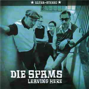 Die Spams - Leaving Here