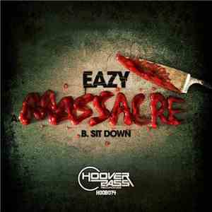 Eazy - Massacre / Sit Down