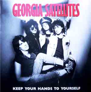 Georgia Satellites - Keep Your Hands To Yourself