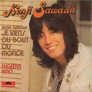 Kenji Sawada - Mon Amour, Je Viens Du Bout Du Monde / Fugitive Kind