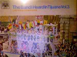 Los Norte Americanos - The Band I Heard In Tijuana Volume 3