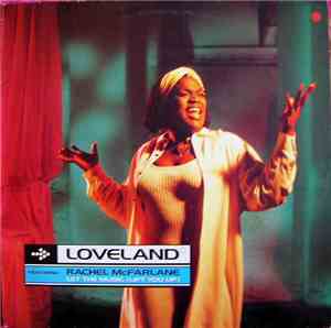 Loveland Featuring Rachel McFarlane - Let The Music (Lift You Up)