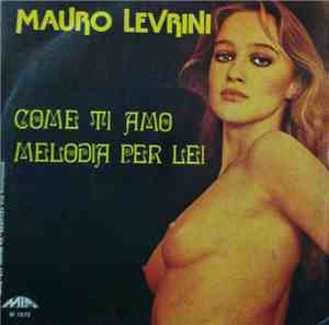 Mauro Levrini - Come Ti Amo / Melodia Per Lei