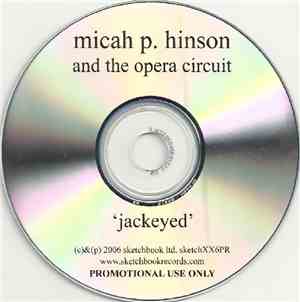 Micah P. Hinson And The Opera Circuit - Jackeyed