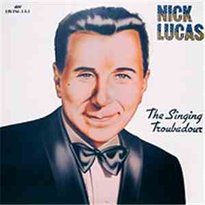 Nick Lucas - The Singing Troubadour