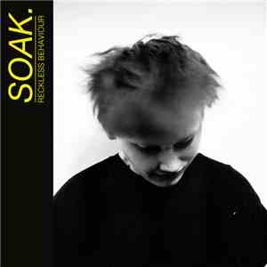 SOAK  - Reckless Behaviour