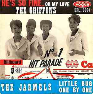 The Chiffons / The Jarmels - He's So Fine / Little Bug