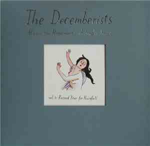 The Decemberists - Always The Bridesmaid Vol. 3: Record Year For Rainfall
