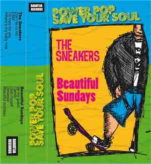 The Sneakers / Beautiful Sundays - Power Pop Save Your Soul