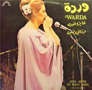 وردة = Warda - عايزة أحب  ومالي بس = Aiza Aheb / Ou Mali Bass (Live Record ...