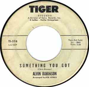 Alvin Robinson - Something You Got / Searchin'
